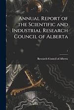 Annual Report of the Scientific and Industrial Research Council of Alberta; 1 