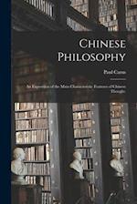 Chinese Philosophy : an Exposition of the Main Characteristic Features of Chinese Thought. 