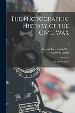 The Photographic History of the Civil War : in Ten Volumes; 4