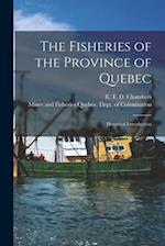 The Fisheries of the Province of Quebec [microform] : Historical Introduction 