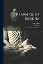 The Gospel of Buddha : According to Old Records 