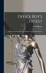 Office Boy's Digest : Cullings From the American, English, and Canadian Reports 
