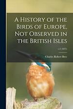 A History of the Birds of Europe, Not Observed in the British Isles; v.2 (1875) 