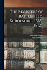 The Registers of Battlefield, Shropshire. 1665-1812 ..; 19 
