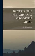 Bactria, the History of a Forgotten Empire