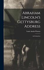 Abraham Lincoln's Gettysburg Address; an Evaluation