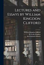 Lectures and Essays by William Kingdon Clifford; 2 