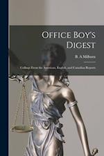 Office Boy's Digest : Cullings From the American, English, and Canadian Reports 