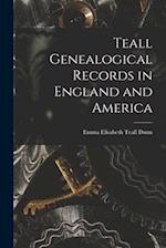 Teall Genealogical Records in England and America