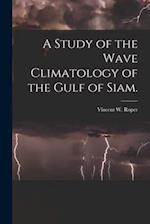 A Study of the Wave Climatology of the Gulf of Siam.