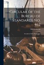 Circular of the Bureau of Standards No. 462