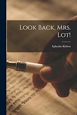 Look Back, Mrs. Lot!