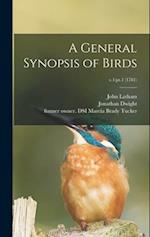 A General Synopsis of Birds; v.1:pt.1 (1781) 