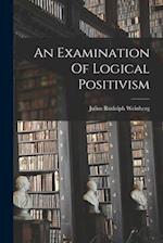 An Examination Of Logical Positivism