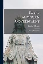 Early Franciscan Government; Elias to Bonaventure