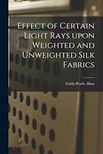 Effect of Certain Light Rays Upon Weighted and Unweighted Silk Fabrics