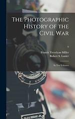 The Photographic History of the Civil War : in Ten Volumes; 9 
