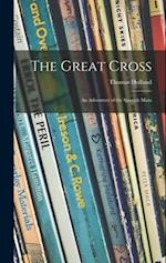 The Great Cross; an Adventure of the Spanish Main