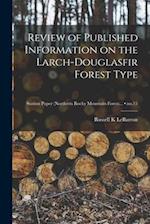 Review of Published Information on the Larch-Douglasfir Forest Type; no.15