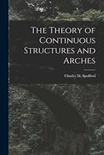 The Theory of Continuous Structures and Arches