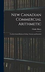 New Canadian Commercial Arithmetic : Used by Central Business College, Toronto and Stratford 