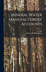 Mineral Water Manufacturers' Accounts [microform] 