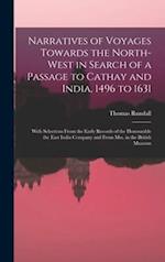 Narratives of Voyages Towards the North-West in Search of a Passage to Cathay and India, 1496 to 1631 [microform] : With Selections From the Early Rec