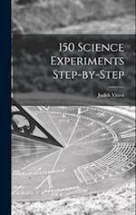150 Science Experiments Step-by-step