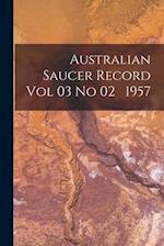 Australian Saucer Record Vol 03 No 02 1957