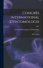 Congre`s International D'entomologie : [proceedings]; XXV 
