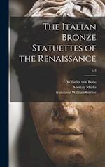 The Italian Bronze Statuettes of the Renaissance; v.3 
