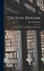 Critical Realism : a Study of the Nature and Conditions of Knowledge 