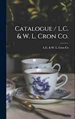 Catalogue / L.C. & W. L. Cron Co. 