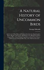 A Natural History of Uncommon Birds