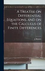 A Treatise on Differential Equations, and on the Calculus of Finite Differences 