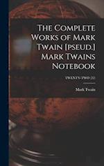 The Complete Works of Mark Twain [pseud.] Mark Twains Notebook; TWENTY-TWO (22) 