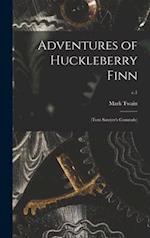 Adventures of Huckleberry Finn : (Tom Sawyer's Comrade); c.1 