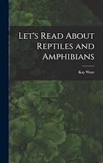 Let's Read About Reptiles and Amphibians