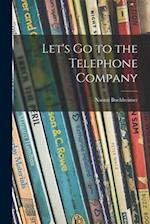 Let's Go to the Telephone Company