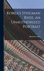 Korea's Syngman Rhee, an Unauthorized Portrait; 0