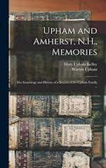 Upham and Amherst, N.H., Memories : the Genealogy and History of a Branch of the Upham Family ... 