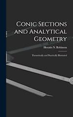 Conic Sections and Analytical Geometry; Theoretically and Practically Illustrated 