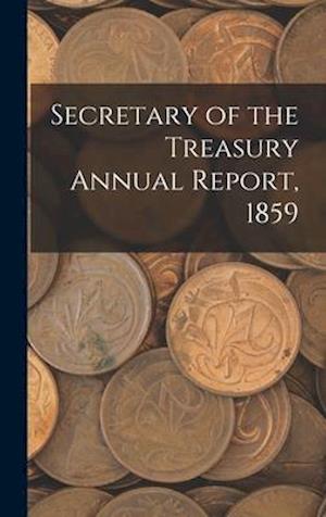 Secretary of the Treasury Annual Report, 1859