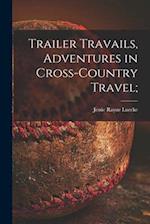 Trailer Travails, Adventures in Cross-country Travel;