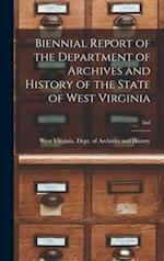 Biennial Report of the Department of Archives and History of the State of West Virginia; 2nd 