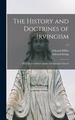 The History and Doctrines of Irvingism