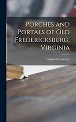 Porches and Portals of Old Fredericksburg, Virginia