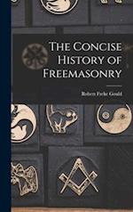 The Concise History of Freemasonry 