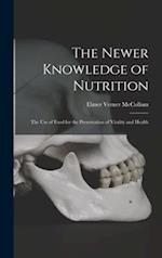 The Newer Knowledge of Nutrition