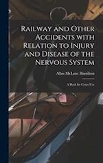 Railway and Other Accidents With Relation to Injury and Disease of the Nervous System : a Book for Court Use 